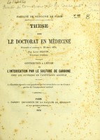 view Contribution a l'étude de l'intoxication par le sulfure de carbone chez les ouvriers en caoutchouc soufflé : thèse pour le doctorat en médecine présentée et soutenue le 25 mars 1874 / par Louis Huguin.