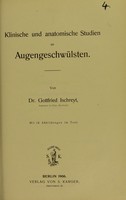 view Klinische und anatomische Studien an Augengeschwülsten / von Gottfried Ischreyt.