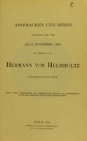 view Ansprachen und Reden gehalten bei der AM 2. November 1891 zu ehren von Hermann von Helmholz veranstalteten Feier nebst einem Verzeichnisse der Überreichten Diplome und Ernennungen Sowie der Adressen und Glückwunschschreiben.