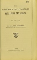 view Über physiologische und pathologische Anpassung des Auges : ein Vortrag / von Armin Tschermak.