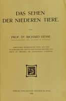 view Das Sehen der Niederen Tiere : Erweiterte bearbeitung eines auf der 79 versammlung Deutscher Naturforscher und Ärtze zu Dresden 1907 Gehaltenen vortrags / von Richard Hesse.