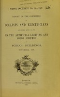 view Report of the Committee of Oculists and Electricians appointed April 29, 1907, on the artificial lighting and color schemes of school buildings, November, 1907.