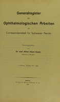 view Generalregister der Ophthalmologischen Arbeiten im Correspondenzblatt für Schweizer Aertze / herausgegeben von Alfred Albert Dutoit.