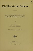 view Die Theorie des Sehens : zwei Vorträge gehalten während der Akademischen Ferienkurse zu Hamburg / von H. Wilbrand.