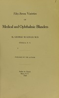 view Fifty-seven varieties of medical blunders / by George M. Gould.