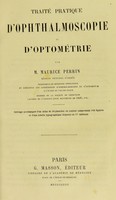 view Traité pratique d'ophthalmoscopie et d'optometrie / par Maurice Perrin.