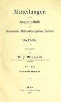 view Mitteilungen aus der Augenklinik des Carolinischen Medico-Chirurgischen Instituts zu Stockholm / von J. Widmark.