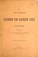 view Zur Anatomie der gesunden und kranken Linse / von Otto Becker ; unter mitwirkung von J. R. Da Gama Pinto und H. Schäfer.