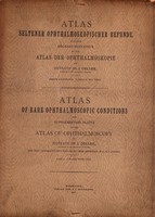 view Atlas of rare ophthalmoscopic conditions : and supplementary plates to the atlas of ophthalmoscopy / by J. Oeller ; the text translated into English by Thos. Snowball.