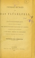 view Untersuchungen über das Flügelfell : inauguraldissertation [sic] verfasst und mit Zustimmung der medicischen Faculät zu Leipzig / von Friedrich Emil Schreiter.