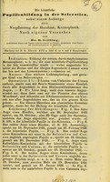 view Die künstliche Pupillenbildung in der Sclerotica nebst einem Anhange über Verpflanzung der Hornhaut, Keratoplastik nach eigenen Versuchen / von B. Stilling.