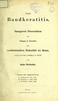 view Ueber Bandkeratitis : Inaugural-Dissertation zur Erlangung der Doctorwürde der medicinischen und Chirurgie vorgelegt der der Medicinischen Facultät zu Bonn / von Gustav Obertüschen.