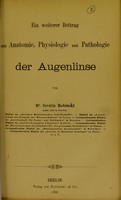 view Ein weiterer Beitrag zur Anatomie, Physiologie und Pathologie der Augenlinse / von Severin Robinski.