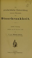 view Die geschichtliche Entwicklung unserer Kenntnis der Staarkrankheit : Antritts-Vorlesung gehalten am 26 Oktober 1896 / von Wilhelm Schoen.