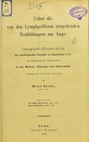 view Ueber die von den Lymphgefässen ausgehenden Neubildungen am Auge : inaugural-Dissertation der medicinischen Facultät zu Königsberg / von Wolf Sachs.