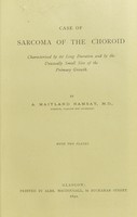 view Case of sarcoma of the choroid : characterised by its long duration and by the unusually small size of the primary growth / by A. Maitland Ramsay.