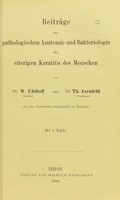 view Beiträge zur pathologischen Anatomie und Bakteriologie der eiterigen Keratitis des Menschen / von W. Uhthoff und Th. Axenfeld.