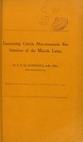 view Concerning certain non-traumatic perforations of the macula lutea / by G. E. de Schweinitz.