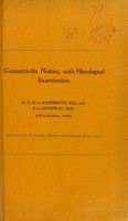 view Conjunctivitis nodosa : with histological examination / by G. E. de Schweinitz and E. A. Shumway.