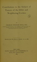 view Contributions to the subject of tumors of the orbit and neighboring cavities / by Charles Stedman Bull.