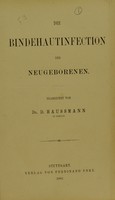 view Die Bindehautinfection der Neugeborenen / bearbeitet von D. Hausmann.