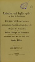 view Refraction und Papilla optica der Augen der Neugeborenen : inaugural-Dissertation der medicinischen Fakultät zu Königsberg i. Pr. zur Erlangung der Doctorwürde in der Medicin, Chirurgie und Geburtschilfe / von Gustav Ulrich.