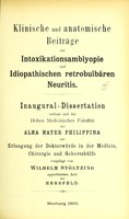 view Klinische und anatomische Beiträge zur Intoxikationsamblyopie und Idiopathischen retrobülbaren Neuritis : inaugural-Dissertation verfasst und der Hohen Medicinischen Fakultät der Alma Mater Philippina zur Erlangung der Doktorwürde in der Medicin, Chirurgie und Geburtschülfe / vorgelegt von Wilhelm Stöltzing.