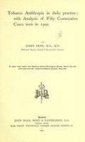 view Tobacco amblyopia in daily practice : with analysis of fifty consecutive cases seen in 1900 / by James Kerr.