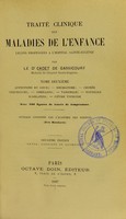 view Traite clinique des maladies de l'enfance : lecons professees a l'Hopital Sainte-Eugenie / par le Dr Cadet de Gassicourt.