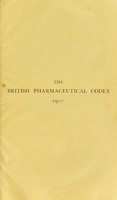 view The British pharmaceutical codex : an imperial dispensatory for the use of medical practitioners and pharmacists / by authority of the Council of the Pharmaceutical Society of Great Britain.