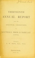 view Thirteenth annual report from the analytical laboratories of Southall Bros. & Barclay (Limited) / edited by E.W. Mann.