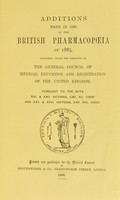 view Additions made in 1890 to the British Pharmacopoeia of 1885 : published under the direction of the General Council of Medical Education and Registration of the United Kingdom : pursuant to the Acts XXI. & XXII. Victoria, Cap. XC (1858) and XXV. & XXVI. Victoria, Cap. XCI. (1862).