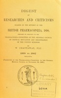 view Digest of researches and criticisms bearing on the revision of the British pharmacopoeia, 1898 / prepared by directions of the pharmacopoeia of the general council of medical education and registration of the United Kingdom.