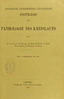 view Anatomische, experimentelle und klinische Beiträge zur Pathologie des Kreislaufs / von H. Curschmann [and others].