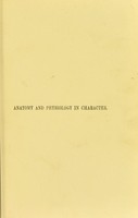 view Anatomy and physiology in character : an inquiry into the anatomical conformation and the physiology of some of its varieties; with a chapter on physiology in human affairs, in education, vocation, morals, and progress / by Furneaux Jordan.