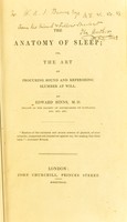 view The anatomy of sleep: or, the art of procuring sound and refreshing slumber at will / by Edward Binns.