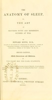 view The anatomy of sleep: or, the art of procuring sound and refreshing slumber at will ... with annotations and additions by Earl Stanhope / by Edward Binns.