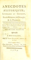 view Anecdotes historiques, littéraires et critiques, sur la médecine, la chirurgie, & la pharmacie.