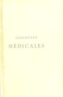 view Anecdotes médicales : bons mots, pensées et maximes, chansons, épigrammes, etc / recueillis et annotés par G.J. Witkowski.