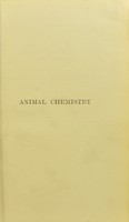 view Animal chemistry, or, The relations of chemistry to physiology and pathology : a manual for medical men and scientific chemists / by Charles Thomas Kingzett.