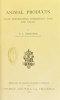 view Animal products : their preparation, commercial uses, and value / by P.L. Simmonds.