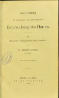 view Anleitung zur chemischen und mikroskopischen Untersuchung des Harnes : für Mediciner, Pharmaceuten und Chemiker / von Albert Daiber.