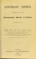 view Anniversary address, delivered before the Anthropological Society of London, January 3rd, 1866 / by James Hunt.