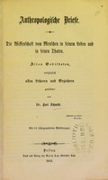 view Anthropologische Briefe : die Wissenschaft vom Menschen in seinem Leben und in seinen Thaten ... / von Karl Schmidt.