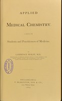 view Applied medical chemistry : a manual for students and practitioners of medicine / by Lawrence Wolff.