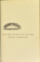 view Are the effects of use and disuse inherited? : an examination of the view held by Spencer and Darwin / by William Platt Ball.