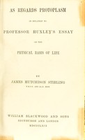 view As regards protoplasm in relation to Professor Huxley's essay On the physical basis of life / by James Hutchinson Stirling.