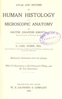 view Atlas and epitome of human histology and microscopic anatomy / by Johannes Sobotta ; edited, with extensive additions, by G. Carl Huber.