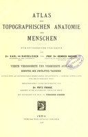 view Atlas der topographischen Anatomie des Menschen : fur Studierende und Arzte / von Karl von Bardeleben und Heinrich Haeckel.