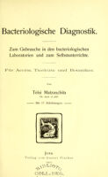 view Bacteriologische diagnostik. Zum gebrauche in den bacteriologischen laboratorien und zum selbstunterrichte. Für aerzte, tierärzte und botaniker / von Teïsi Matzuschita.